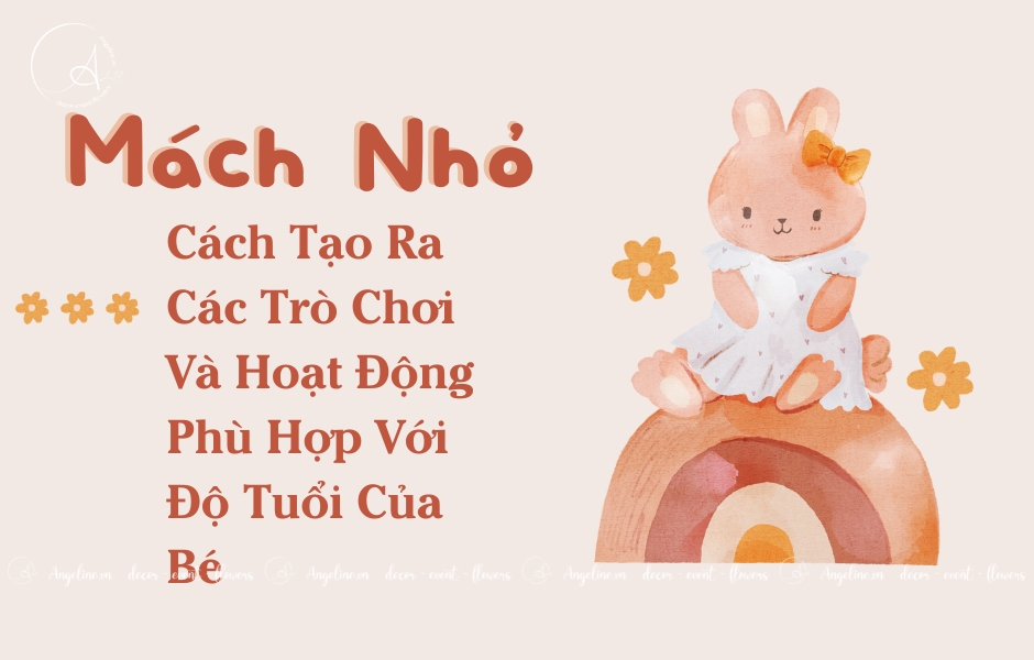 Mách Nhỏ: Cách Tạo Ra Các Trò Chơi Và Hoạt Động Phù Hợp Với Độ Tuổi Của Bé Mách Nhỏ: Cách Tạo Ra Các Trò Chơi Và Hoạt Động Phù Hợp Với Độ Tuổi Của Bé