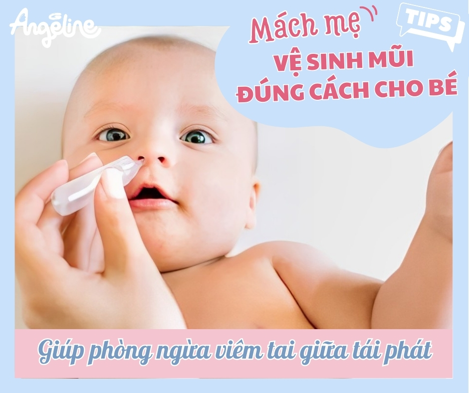 Vệ Sinh Mũi Bé Đúng Cách Phòng Viêm Tai Giữa Tái Phát