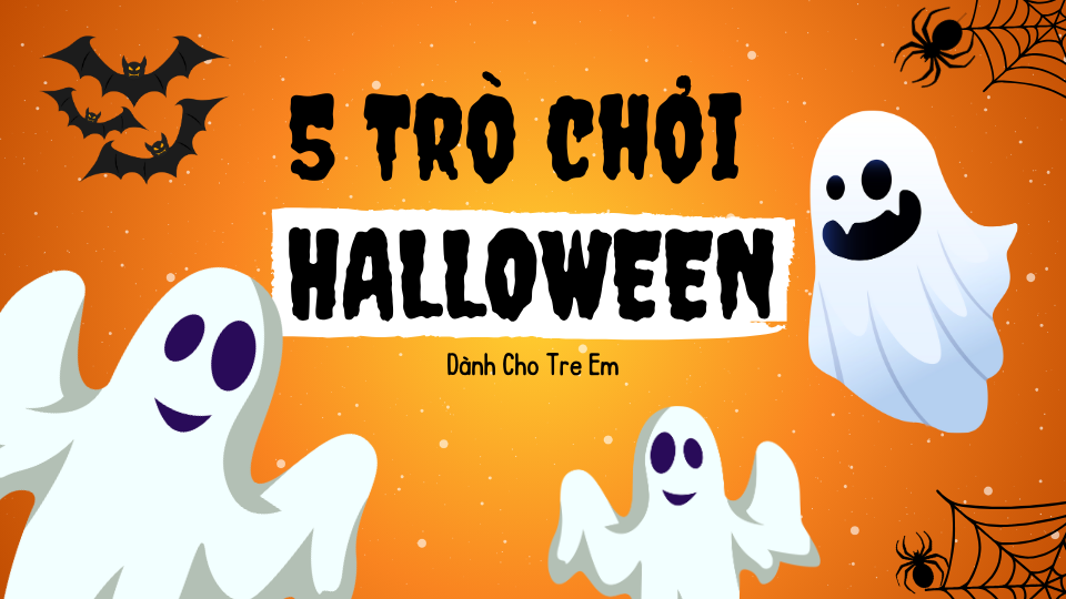 Gợi Ý 5 Trò Chơi Halloween Cho Trẻ Em