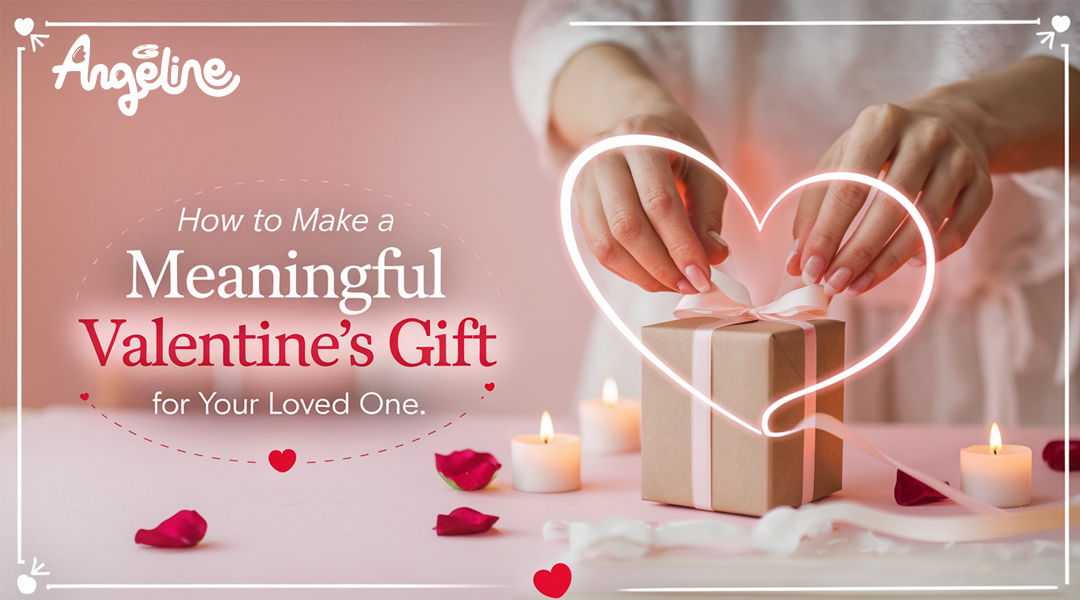 TOP 15+ Cách Làm Quà Valentine Ý Nghĩa Dành Tặng Người Yêu