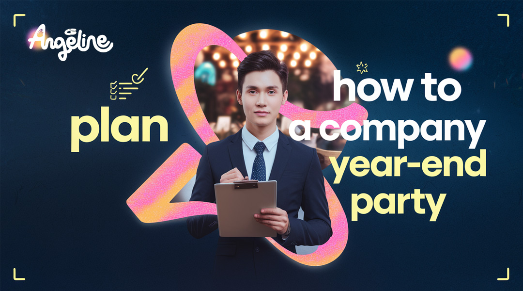 Cách Lập Kế Hoạch Tổ Chức Tiệc Tất Niên Công Ty Chuyên Nghiệp