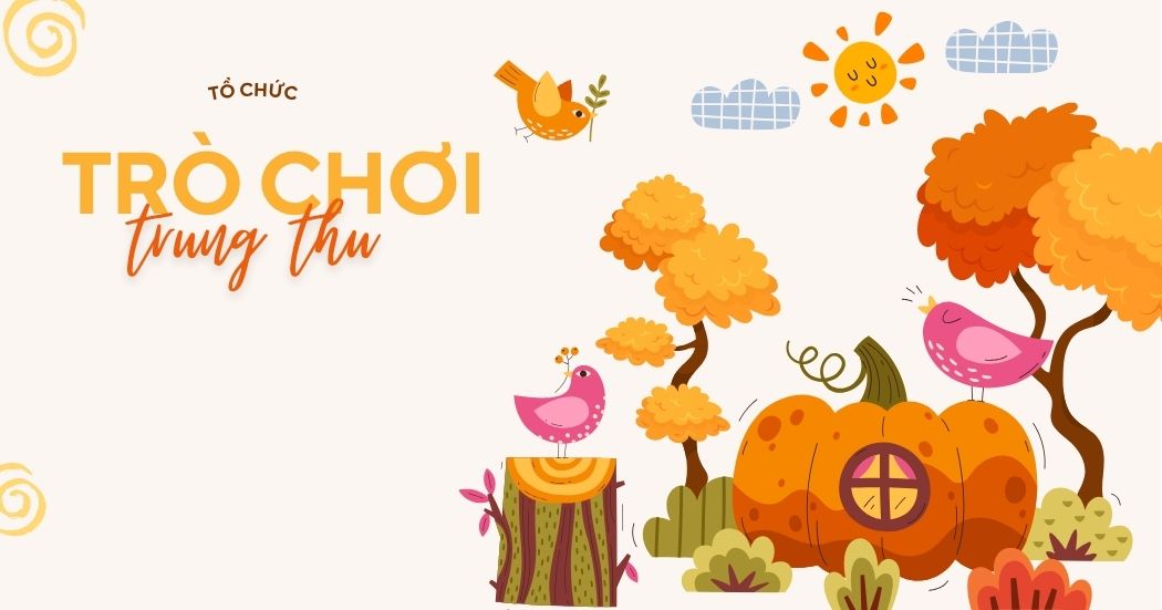 Cách Tổ Chức Trò Chơi Trung Thu Cho Thiếu Nhi Thú Vị Và Ý Nghĩa Tổ chức trò chơi trung thu cho thiếu nhi