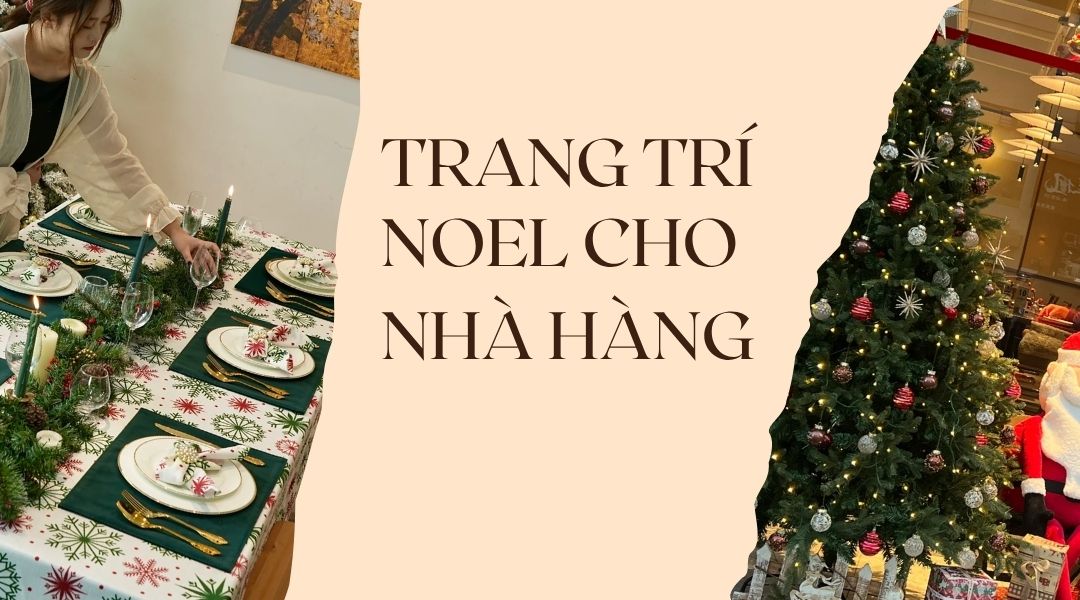 15+ Ý Tưởng Trang Trí Noel Cho Nhà Hàng Độc Đáo Và Ấn Tượng Nhất 2025 Ý tưởng trang trí noel cho nhà hàng